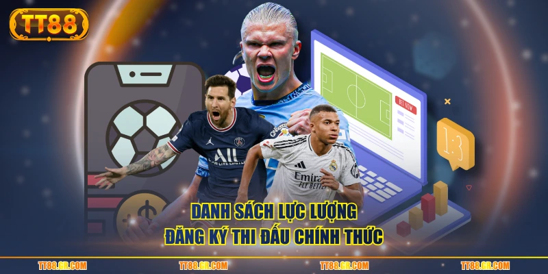 Danh sách lực lượng đăng ký thi đấu chính thức